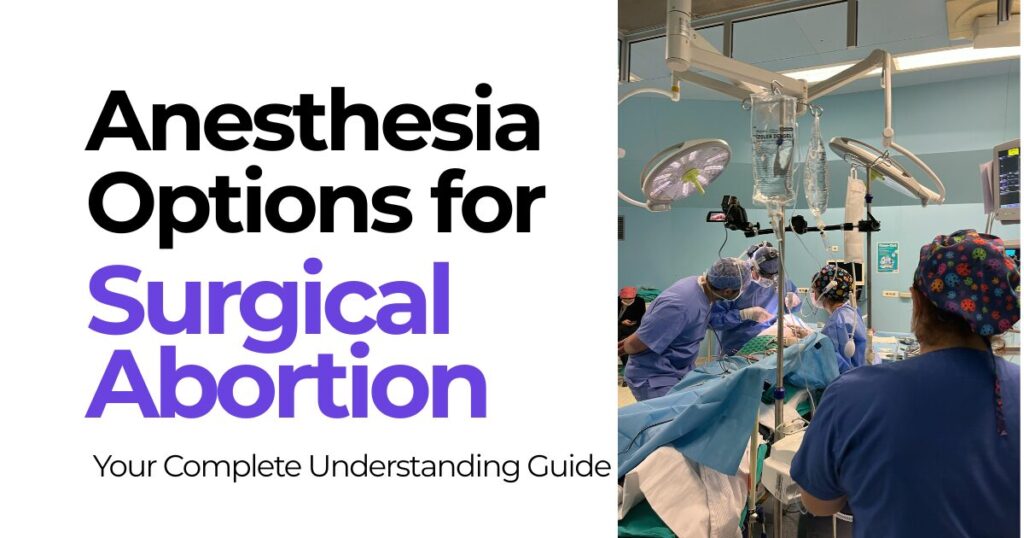 Anesthesia Options for Surgical Abortion: Your Complete Understanding Guide