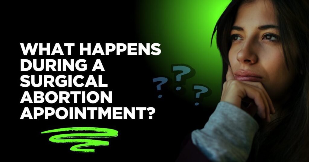 What Happens During a Surgical Abortion Appointment? 