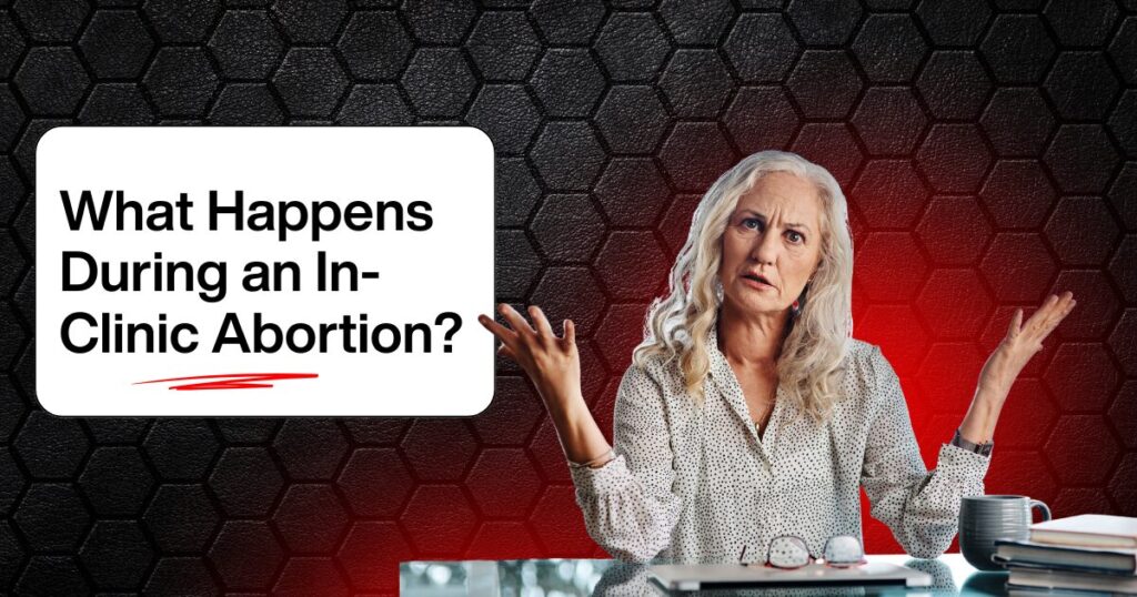 What Happens During an In-Clinic Abortion?