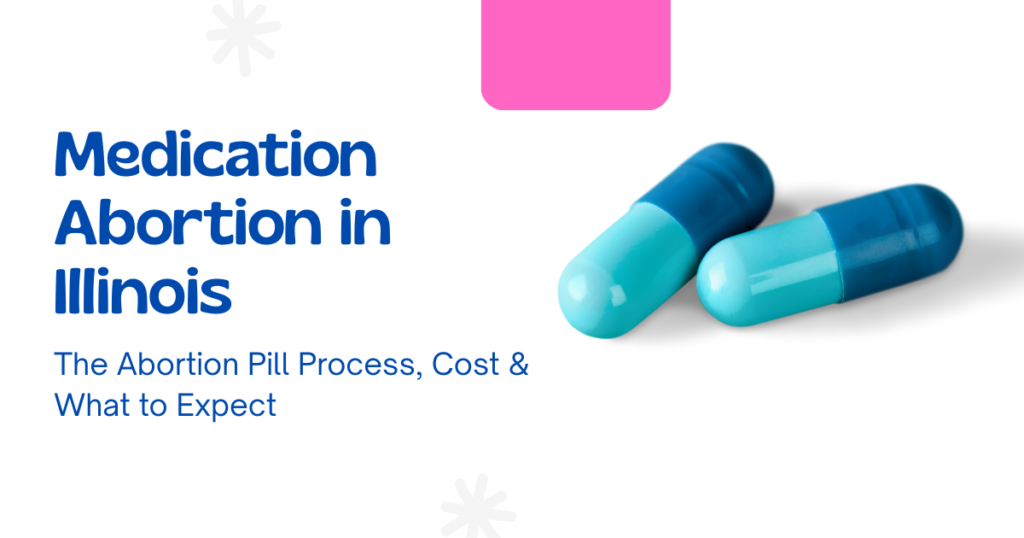Medication Abortion in Illinois: The Abortion Pill Process, Cost & What to Expect