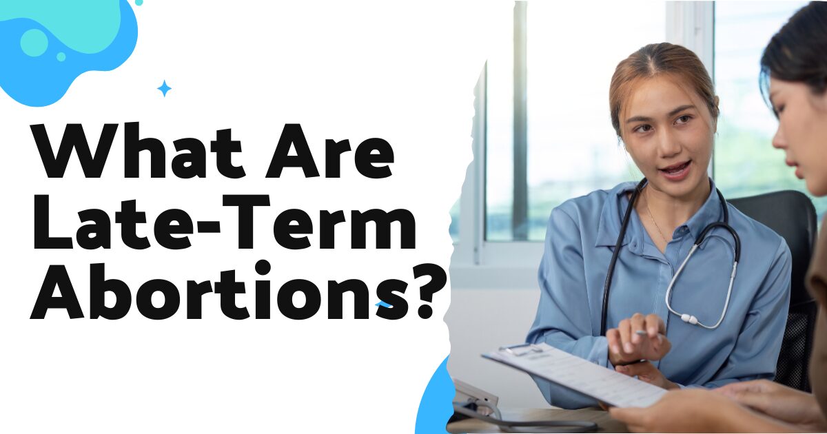 What Are Late-Term Abortions