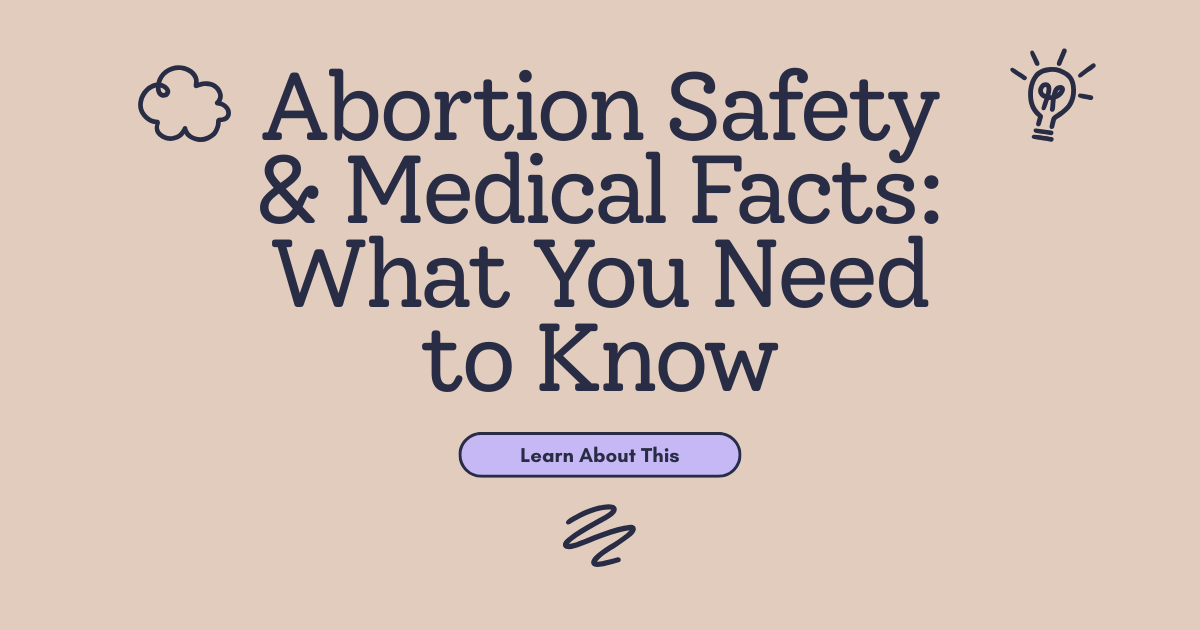 Abortion Safety & Medical Facts: What You Need to Know