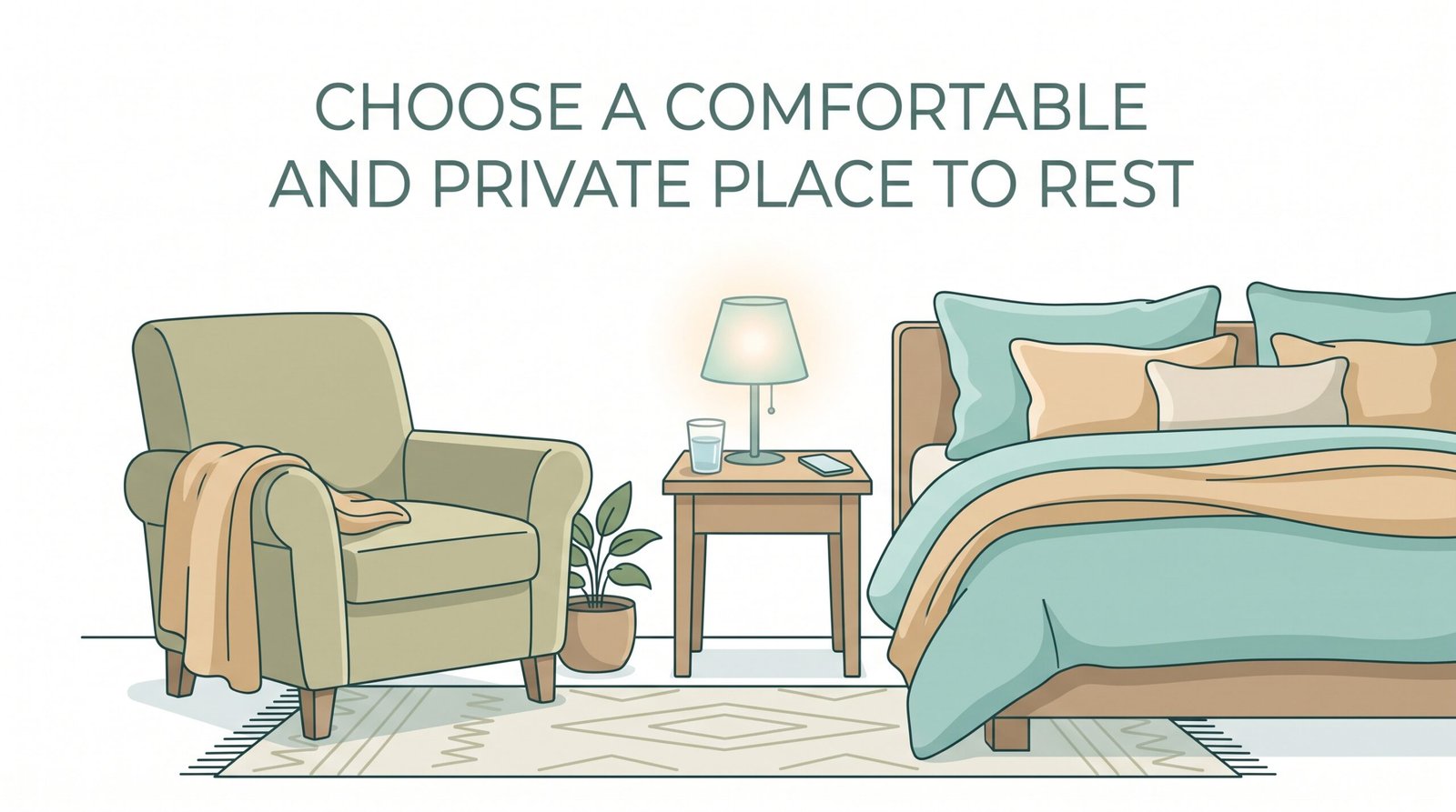 1. Choose a Comfortable and Private Place to Rest 