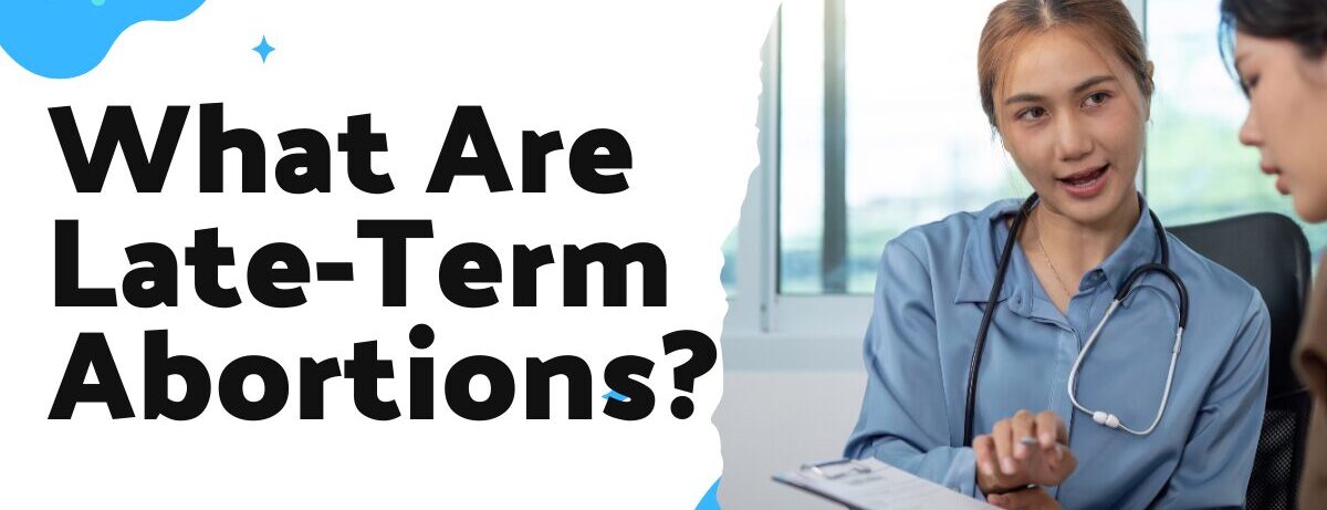 What Are Late-Term Abortions